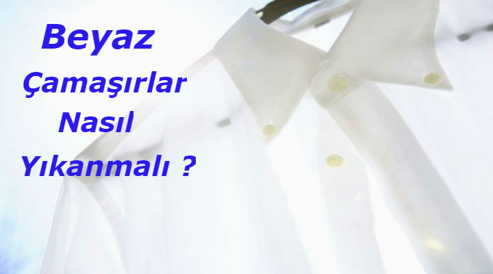 beyaz çamaşırlar nasıl yıkanmalı