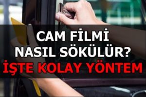 cam filmi nasıl sökülür