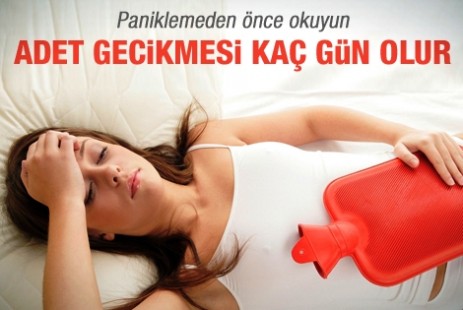 adet gecikmesi neden olur